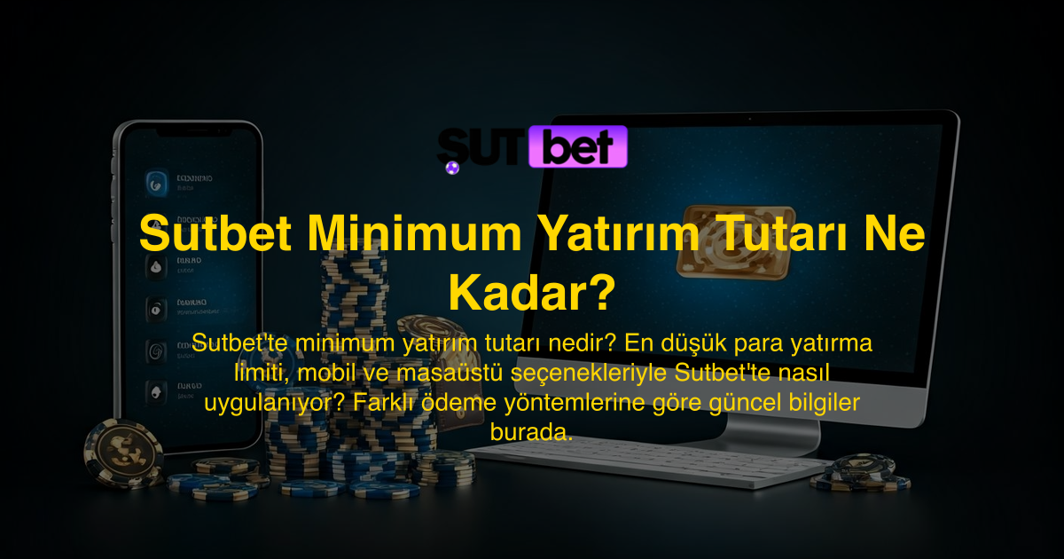 Sutbet Minimum Yatırım Tutarı Ne Kadar?