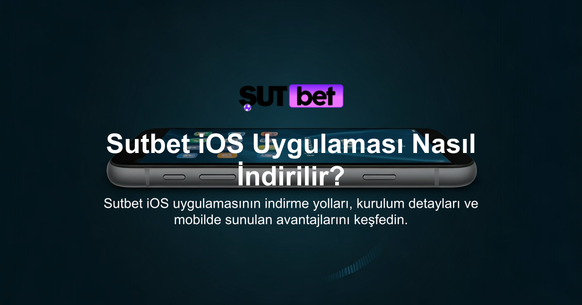 Sutbet iOS Uygulaması Nasıl İndirilir?