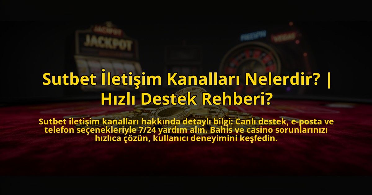 Sutbet-Iletisim-Kanallari-Nelerdir-Hizli-Destek-Rehberi-overlay-1772816848.jpg
