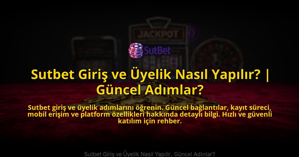 Sutbet-Giris-ve-Uyelik-Nasil-Yapilir-Guncel-Adimlar-overlay-1776638794.jpg