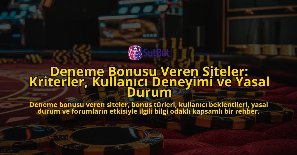 Deneme-Bonusu-Veren-Siteler-Kriterler-Kullanici-Deneyimi-ve-Yasal-Durum-overlay-1778192772.jpg
